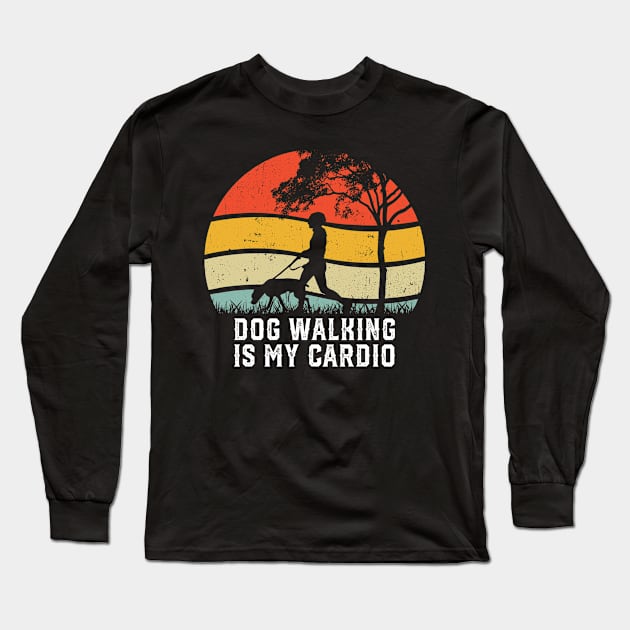 Dog Walking Is My Cardio Retro Dog Walker Pet Long Sleeve T-Shirt by lenaissac2